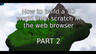 How to build a 3D world that runs in the web browser | PART 2/4