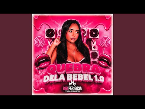 Quebra Dela Bebel 1.0: Botar Com Força / Menino do Sete / Vem Amor