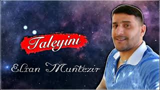 Elxan Muntezir-Taleyini (Official Music)  2021