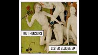 The Trousers - Sister Sludge EP - 05 Lessons learned from Rocky I to Rocky III (Cornershop cover)