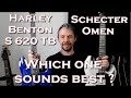 Harley Benton S-620 vs Schecter Omen : Which one sounds best ?