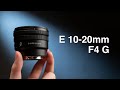 Power Zoom The Size of a Prime - Sony E 10-20mm F4 G