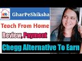 Gharpeshiksha  chegg alternative sites teach online  earn money  ghar pe shiksha reviewtutoring