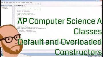Computer Science AP - Classes -  Default and Overloaded Constructors