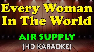 EVERY WOMAN IN THE WORLD  Air Supply (HD Karaoke)