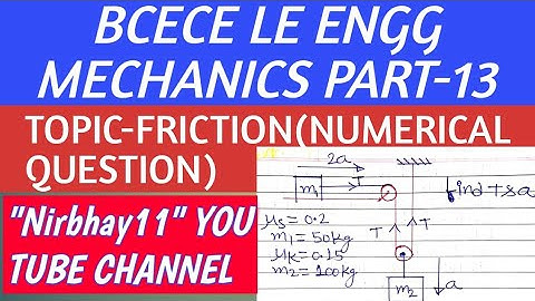 bcece le Engineering Mechanics part 13 | topic friction numerical questions