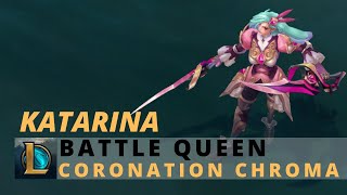 Battle Queen Katarina Coronation Chroma - League Of Legends