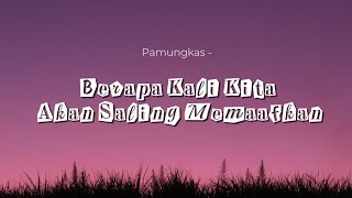 Pamungkas - Berapa Kali Kita Akan Saling Memaafkan