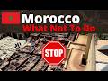 Morocco 🇲🇦 - WHAT NOT TO DO When Visiting - Do&#39;s, Don&#39;ts, Advice &amp; Travel Tips image