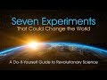 Documentary: Seven Experiments that could Change the World