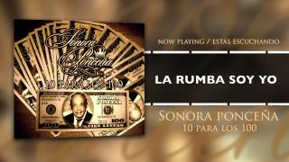 Sonora Ponceña | La Rumba Soy Yo (10 Para Los 100)