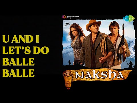 U And I Let S Do Balle Balle Naksha Sonu Nigam Songs Sunny Deol Vivek Oberoi 