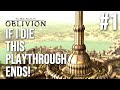Oblivion - If I Die This Playthrough Ends - Part 1
