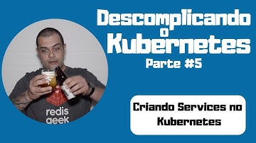 Como criar services no Kubernetes | Descomplicando o Kubernetes #5