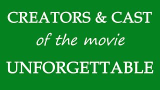 Unforgettable (2017) Film Cast Information