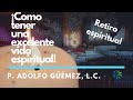 Retiro :: ¡Ten una excelente vida espiritual!