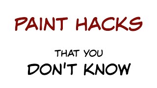Paint Hacks that you probably don't know.