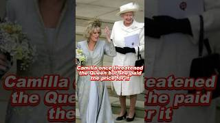 Camilla Once Threatened The Queen But She Paid The Price For It queencamilla queenelizabeth fyp