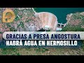 Conagua aclara que sí habrá agua en Hermosillo, vienen lluvias y hubo trasvase de presa La Angostura