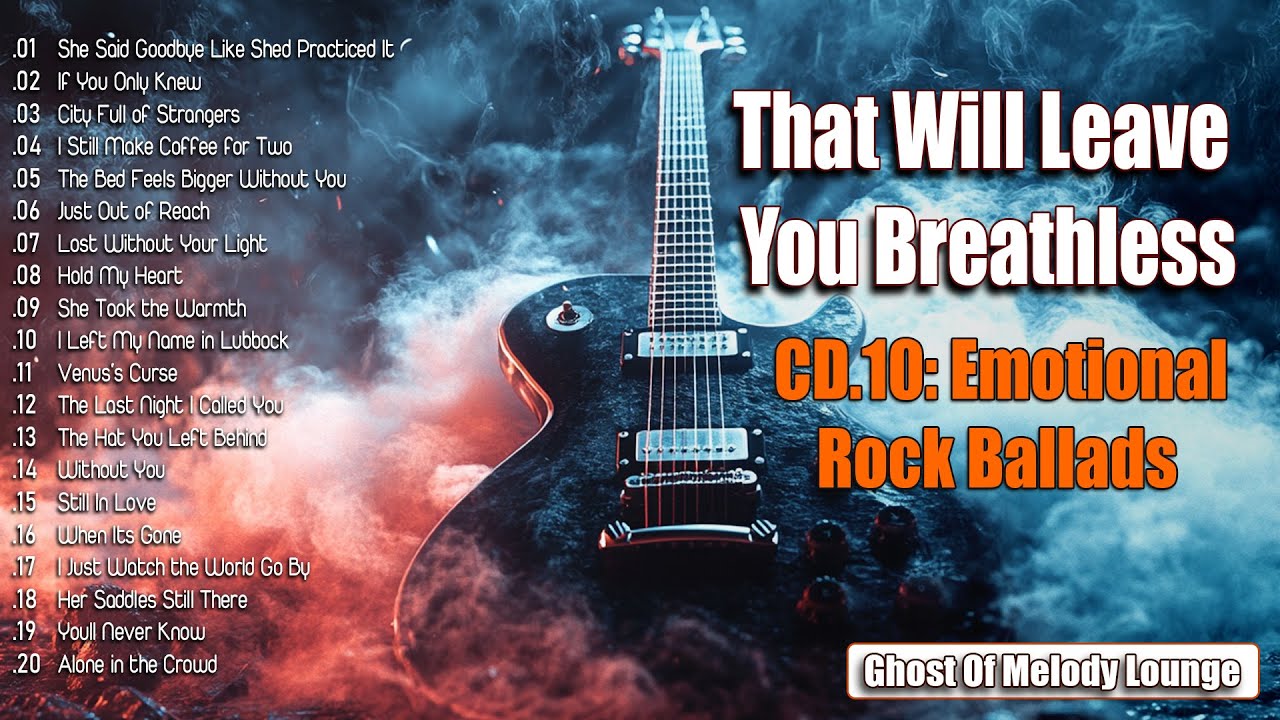 CD.10: Emotional Rock Ballads | That Will Leave You Breathless - YouTube