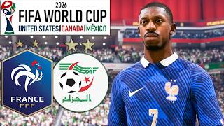 France vs Algérie | FIFA World Cup 2026 | Match Complet | EA Sports FC 26