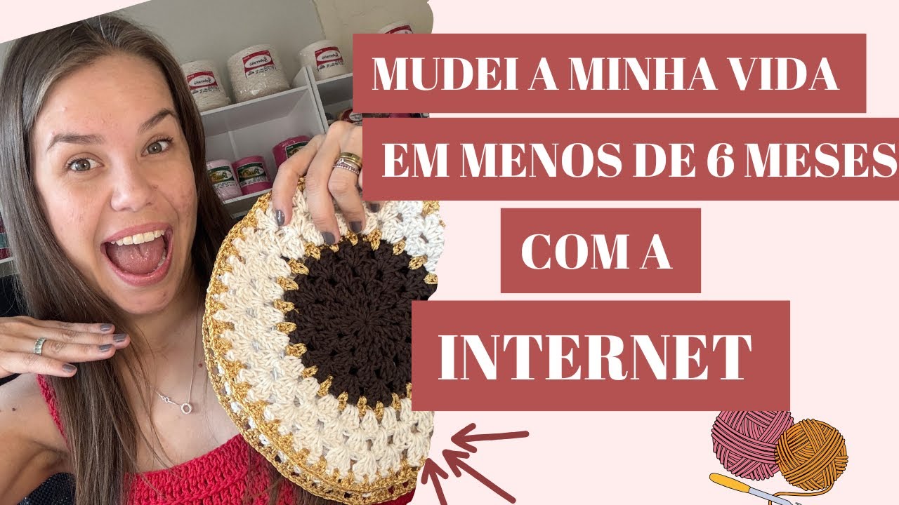 Mudei a minha vida em menos de 6 meses com a internet (e o crochê) #crochet #crocheteiras 