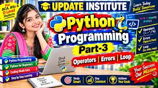 Full PROGRAMMING WITH PYTHON – PART 3 | UPDATE INSTITUTE |BSc , BCA & O Level  Students | Guide