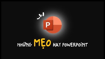 MẸO VÀ THỦ THUẬT HAY POWERPOINT // MUỐN GIỎI BẠN PHẢI BIẾT