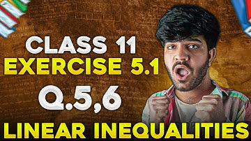 Class 11 Exercise 5.1 Q5 To Q6 | Linear Inequalities Class 11 | NCERT Solutions Class 11 #class11