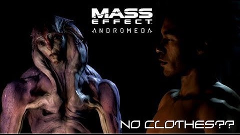 Mass Effect Andromeda- Ryder sees Jaal and Liam naked