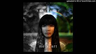 Video thumbnail of "me-al art - もう一人のボクに (Mou Hitori no Boku ni)"