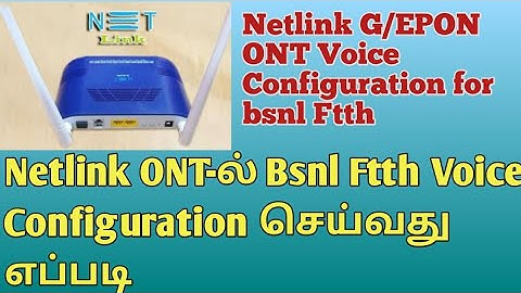 #netlink #bsnlftth #voice Netlink G/EPON ONT Voice Configuration in Tamil