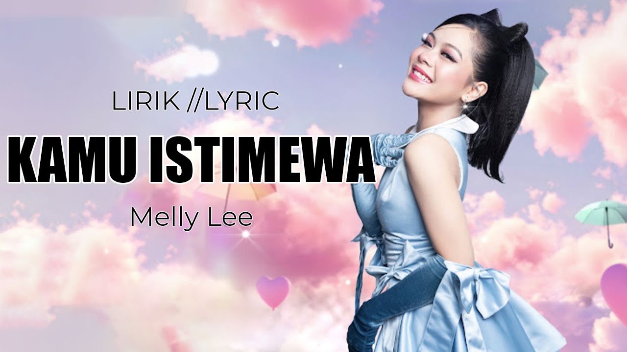 Melly Lee - Kamu Istimewa | Lirik //Lyrics (New Single)