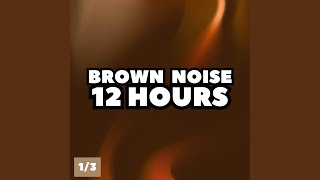 Brown Noise 12 Hours, Pt. 2