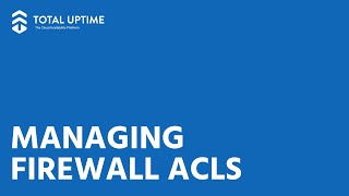 Total Uptime Management Panel - Firewall Access Control Lists (ACL)