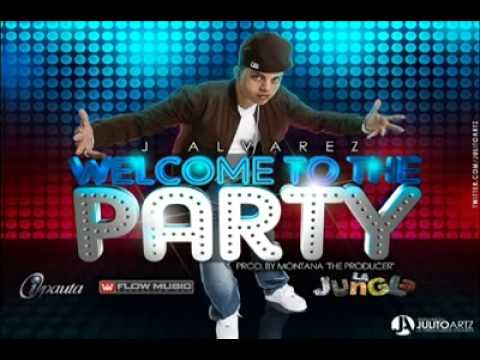 J Alvarez   Welcome To The Party Prod  By Montana The Producer