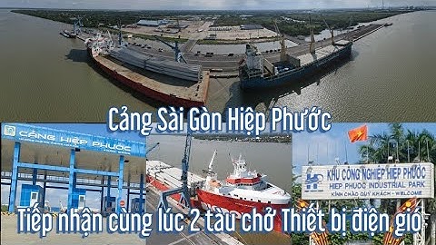 Cảng Sài Gòn Hiệp Phước Tiếp nhận cùng lúc 2 tàu chở Thiết bị điện gió |Trung Flycam Sai Gon