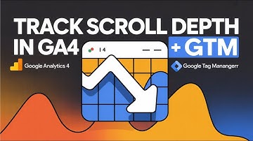 Master GA4 Scroll Depth Tracking with Google Tag Manager NOW