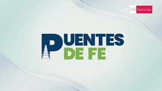 Programa Puentes de Fe, hoy domingo 19 de abril del 2026