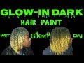 Glow N Dark Hair Paint