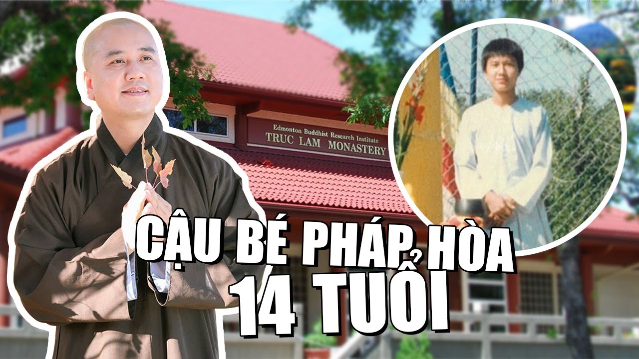 Câu chuyện cậu bé Thích Pháp Hòa 14 tuổi và những NGÀY ĐẦU của Tu Viện Trúc Lâm - rất cảm động