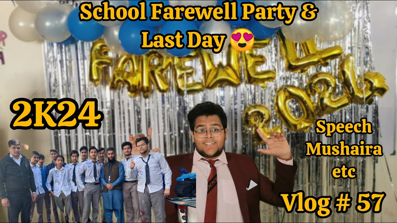 School Farewell Party & Last Day 😍 | 2K24 | Vlog # 57 | Speech Mushaira ...