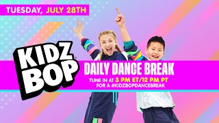 kidz bop daily dance break tuesday july 28th