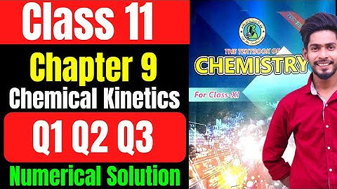 Class 11 Chapter 9 Chemical Kinetics Numerical Q1 Q2 Q3 New chemistry book Sindh text book Board