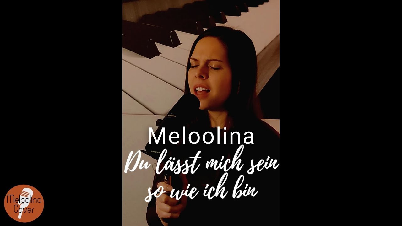 Du Lässt Mich Sein So Wie Ich Bin Akkorde Helene Fischer - Du lässt mich sein so wie ich bin | Cover by Meloolina