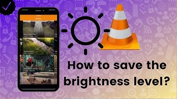 How to save the brightness level on VLC?