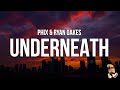 PHIX & RYAN OAKES - UNDERNEATH (Lyrics)