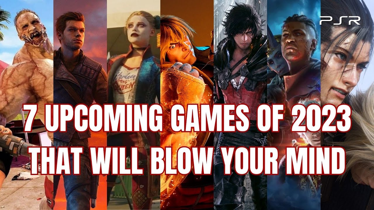 7 Upcoming Games of 2023 That Will Blow Your Mind - YouTube