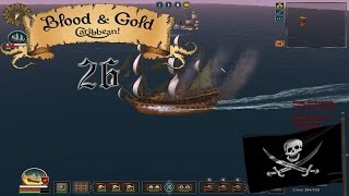 Lets Play Blood & Gold: Caribbean! Season 4 Episode 26: Capturing a 1st Rate