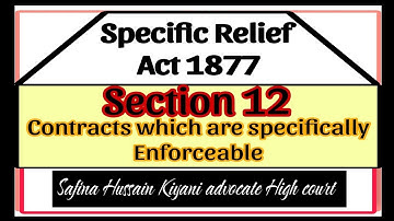Contracts which are specifically Enforceable || Section 12 of specific Relief Act 1877